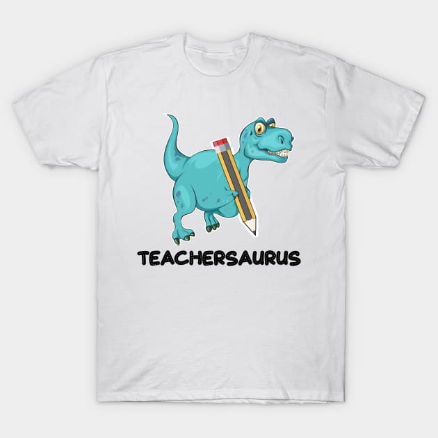 Teachersaurus Dinosaur T-Rex Teacher Gifts T-Shirt by chrizy1688